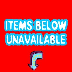 ITEMS BELOW UNAVAILABLE👇🏽